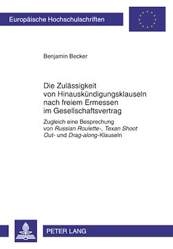 Télécharger le livre :  Die Zulaessigkeit von Hinauskuendigungsklauseln nach freiem Ermessen im Gesellschaftsvertrag