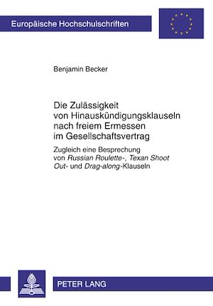 Téléchargez le livre :  Die Zulaessigkeit von Hinauskuendigungsklauseln nach freiem Ermessen im Gesellschaftsvertrag
