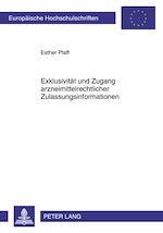 Download this eBook Exklusivitaet und Zugang arzneimittelrechtlicher Zulassungsinformationen