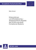 Télécharger le livre :  Ethikrichtlinien und Whistleblowing – Arbeitsrechtliche Aspekte der Einfuehrung eines Compliance-Systems