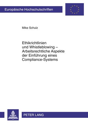 Téléchargez le livre :  Ethikrichtlinien und Whistleblowing – Arbeitsrechtliche Aspekte der Einfuehrung eines Compliance-Systems
