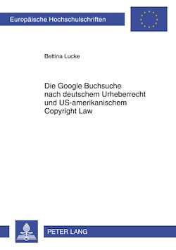 Télécharger le livre :  Die Google Buchsuche nach deutschem Urheberrecht und US-amerikanischem Copyright Law