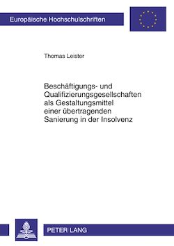 Télécharger le livre :  Beschaeftigungs- und Qualifizierungsgesellschaften als Gestaltungsmittel einer uebertragenden Sanierung in der Insolvenz