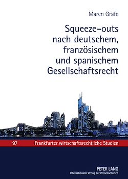 Télécharger le livre :  Squeeze-outs nach deutschem, franzoesischem und spanischem Gesellschaftsrecht