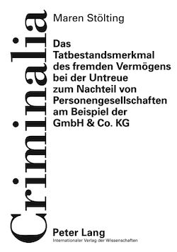 Télécharger le livre :  Das Tatbestandsmerkmal des fremden Vermoegens bei der Untreue zum Nachteil von Personengesellschaften am Beispiel der GmbH & Co. KG