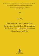 Télécharger le livre :  Die Reform des chinesischen Beweisrechts vor dem Hintergrund deutscher und US-amerikanischer Regelungsmodelle