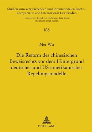 Téléchargez le livre :  Die Reform des chinesischen Beweisrechts vor dem Hintergrund deutscher und US-amerikanischer Regelungsmodelle