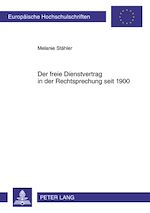 Télécharger le livre :  Der freie Dienstvertrag in der Rechtsprechung seit 1900