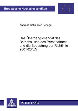 Téléchargez le livre :  Das Uebergangsmandat des Betriebs- und des Personalrates und die Bedeutung der Richtlinie 2001/23/EG