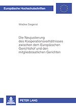 Télécharger le livre :  Die Neujustierung des Kooperationsverhaeltnisses zwischen dem Europaeischen Gerichtshof und den mitgliedstaatlichen Gerichten