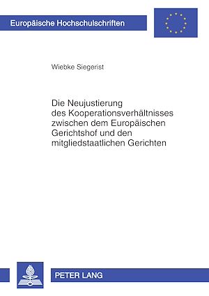 Téléchargez le livre :  Die Neujustierung des Kooperationsverhaeltnisses zwischen dem Europaeischen Gerichtshof und den mitgliedstaatlichen Gerichten