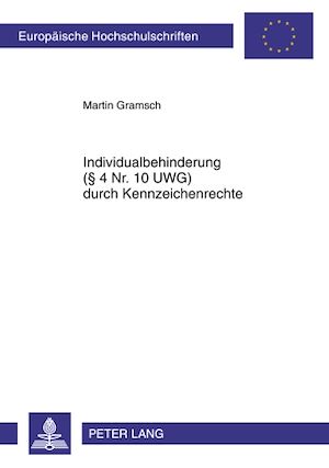 Téléchargez le livre :  Individualbehinderung (§ 4 Nr. 10 UWG) durch Kennzeichenrechte