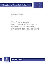 Télécharger le livre :  Zum Zusammenspiel von humanitaerem Voelkerrecht und den Menschenrechten am Beispiel des «Targeted Killing»