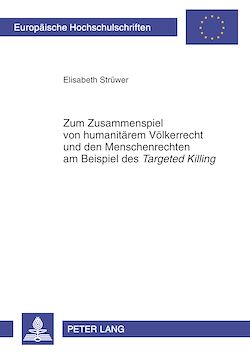 Télécharger le livre :  Zum Zusammenspiel von humanitaerem Voelkerrecht und den Menschenrechten am Beispiel des «Targeted Killing»