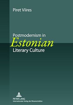 Télécharger le livre :  Postmodernism in Estonian Literary Culture
