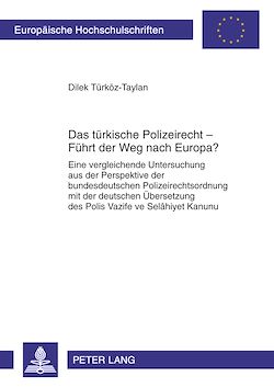 Télécharger le livre :  Das tuerkische Polizeirecht – Fuehrt der Weg nach Europa?