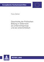 Télécharger le livre :  Geschichte der Politischen Bildung in Oesterreich als Unterrichtsprinzip und als Unterrichtsfach