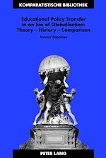 Télécharger le livre :  Educational Policy Transfer in an Era of Globalization: Theory – History – Comparison