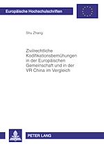 Télécharger le livre :  Zivilrechtliche Kodifikationsbemuehungen in der Europaeischen Gemeinschaft und in der VR China im Vergleich