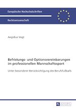 Télécharger le livre :  Befristungs- und Optionsvereinbarungen im professionellen Mannschaftssport