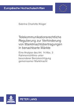 Télécharger le livre :  Telekommunikationsrechtliche Regulierung zur Verhinderung von Marktmachtuebertragungen in benachbarte Maerkte