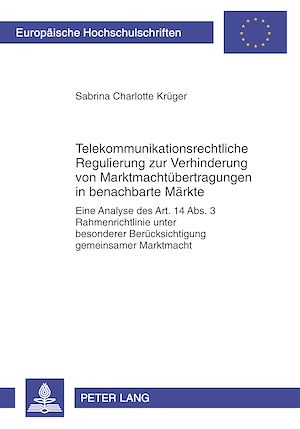 Téléchargez le livre :  Telekommunikationsrechtliche Regulierung zur Verhinderung von Marktmachtuebertragungen in benachbarte Maerkte