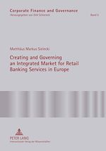 Télécharger le livre :  Creating and Governing an Integrated Market for Retail Banking Services in Europe
