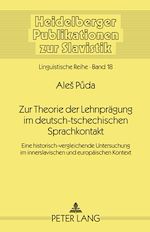 Télécharger le livre :  Zur Theorie der Lehnpraegung im deutsch-tschechischen Sprachkontakt