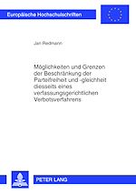 Télécharger le livre :  Moeglichkeiten und Grenzen der Beschraenkung der Parteifreiheit und -gleichheit diesseits eines verfassungsgerichtlichen Verbotsverfahrens