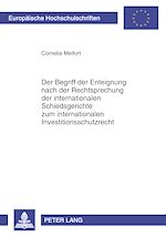 Télécharger le livre :  Der Begriff der Enteignung nach der Rechtsprechung der internationalen Schiedsgerichte zum internationalen Investitionsschutzrecht