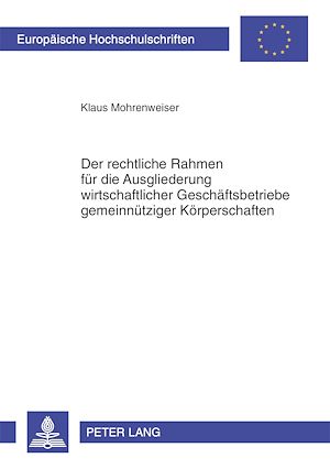 Téléchargez le livre :  Der rechtliche Rahmen fuer die Ausgliederung wirtschaftlicher Geschaeftsbetriebe gemeinnuetziger Koerperschaften