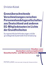 Télécharger le livre :  Grenzueberschreitende Verschmelzungen zwischen Personenhandelsgesellschaften aus Deutschland und anderen EG-Mitgliedstaaten im Lichte der Grundfreiheiten