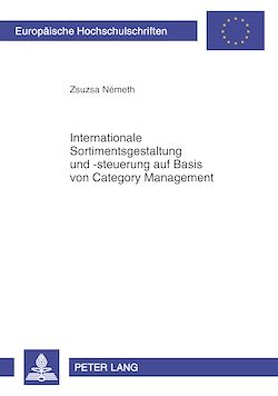 Télécharger le livre :  Internationale Sortimentsgestaltung und -steuerung auf Basis von Category Management