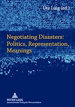 Télécharger le livre :  Negotiating Disasters: Politics, Representation, Meanings