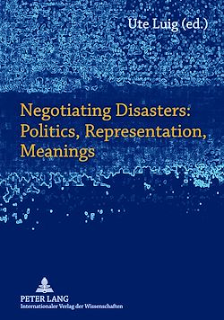 Télécharger le livre :  Negotiating Disasters: Politics, Representation, Meanings