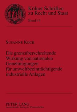 Télécharger le livre :  Die grenzueberschreitende Wirkung von nationalen Genehmigungen fuer umweltbeeintraechtigende industrielle Anlagen