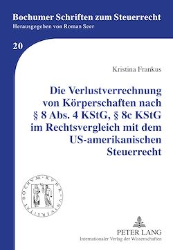 Télécharger le livre :  Die Verlustverrechnung von Koerperschaften nach § 8 Abs. 4 KStG, § 8c KStG im Rechtsvergleich mit dem US-amerikanischen Steuerrecht