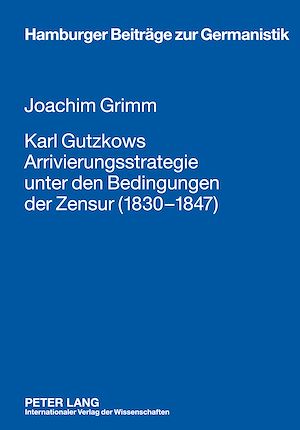 Téléchargez le livre :  Karl Gutzkows Arrivierungsstrategie unter den Bedingungen der Zensur (1830-1847)