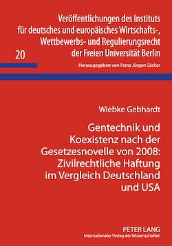 Télécharger le livre :  Gentechnik und Koexistenz nach der Gesetzesnovelle von 2008: Zivilrechtliche Haftung im Vergleich Deutschland und USA