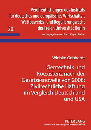 Téléchargez le livre :  Gentechnik und Koexistenz nach der Gesetzesnovelle von 2008: Zivilrechtliche Haftung im Vergleich Deutschland und USA