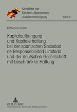 Télécharger le livre :  Kapitalaufbringung und Kapitalerhaltung bei der spanischen Sociedad de Responsabilidad Limitada und der deutschen Gesellschaft mit beschraenkter Haftung