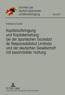 Télécharger le livre :  Kapitalaufbringung und Kapitalerhaltung bei der spanischen Sociedad de Responsabilidad Limitada und der deutschen Gesellschaft mit beschraenkter Haftung