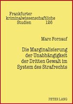 Télécharger le livre :  Die Marginalisierung der Unabhaengigkeit der Dritten Gewalt im System des Strafrechts
