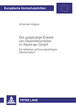 Télécharger le livre :  Der gutglaeubige Erwerb von Geschaeftsanteilen im Recht der GmbH