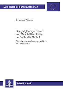 Télécharger le livre :  Der gutglaeubige Erwerb von Geschaeftsanteilen im Recht der GmbH