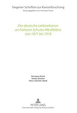 Télécharger le livre :  Der deutsche Lektuerekanon an hoeheren Schulen Westfalens von 1871 bis 1918
