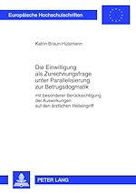 Télécharger le livre :  Die Einwilligung als Zurechnungsfrage unter Parallelisierung zur Betrugsdogmatik