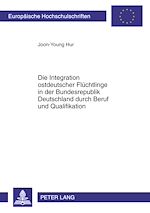 Télécharger le livre :  Die Integration ostdeutscher Fluechtlinge in der Bundesrepublik Deutschland durch Beruf und Qualifikation