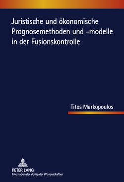 Télécharger le livre :  Juristische und oekonomische Prognosemethoden und -modelle in der Fusionskontrolle