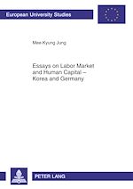 Télécharger le livre :  Essays on Labor Market and Human Capital – Korea and Germany